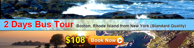 2 Day Bus tour Boston, Rhode Isaland from New York (Standard Quality)
2 Day Bus tour Boston, Rhode Isaland from New York (Standard Quality)