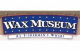 Wax Museum at Fisherman's Wharf - San Francisco